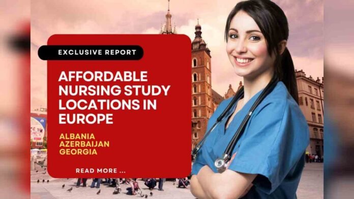 Nursing degree, study abroad, Azerbaijan, Georgia, Albania, globally accepted nursing degree, affordable nursing program, medical education, international students